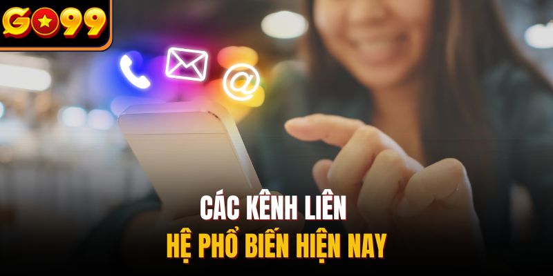 Các kênh liên hệ phổ biến hiện nay