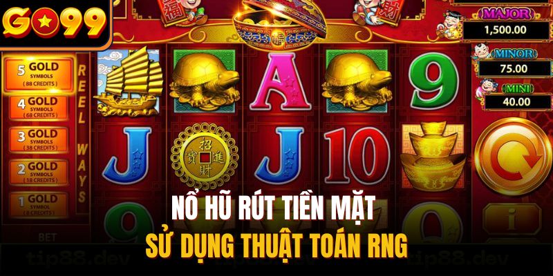 Nổ hũ rút tiền mặt sử dụng thuật toán RNG