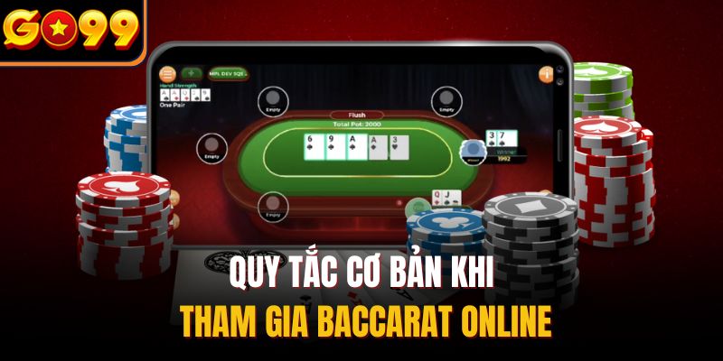 Quy tắc cơ bản khi tham gia Baccarat online