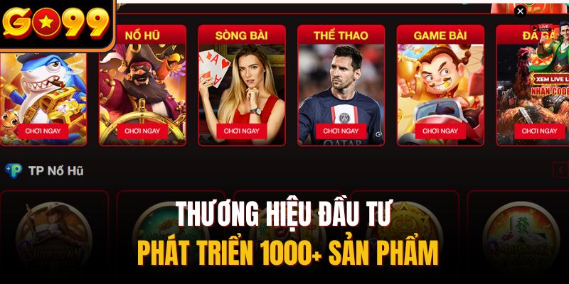 Thương hiệu đầu tư phát triển 1000+ sản phẩm